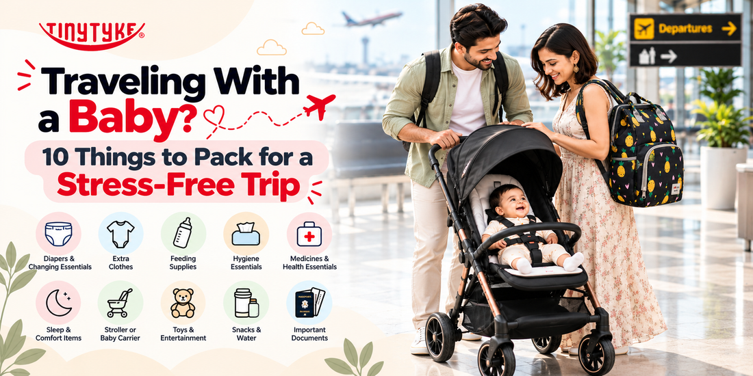 Traveling With a Baby? 10 Things to Pack for a Stress-Free Trip