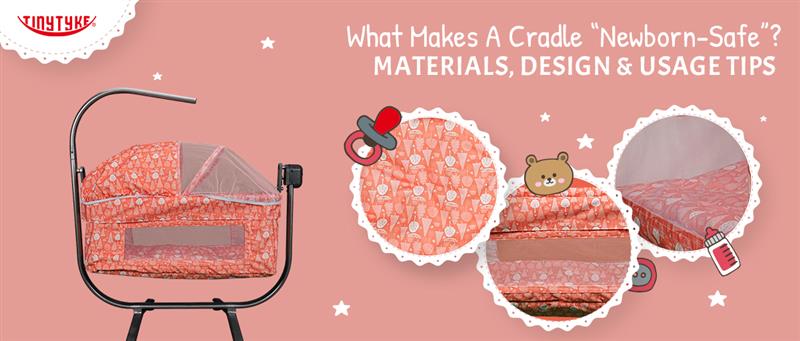 What Makes A Cradle “Newborn-Safe”? Materials, Design & Usage Tips